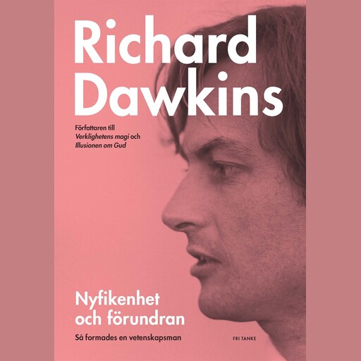 Nyfikenhet och förundran : Så formades en vetenskapsman, Richard Dawkins