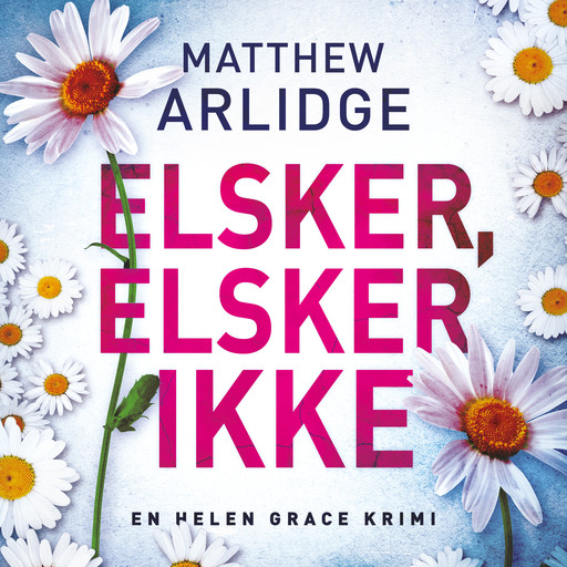 Elsker, elsker ikke, Matthew Arlidge