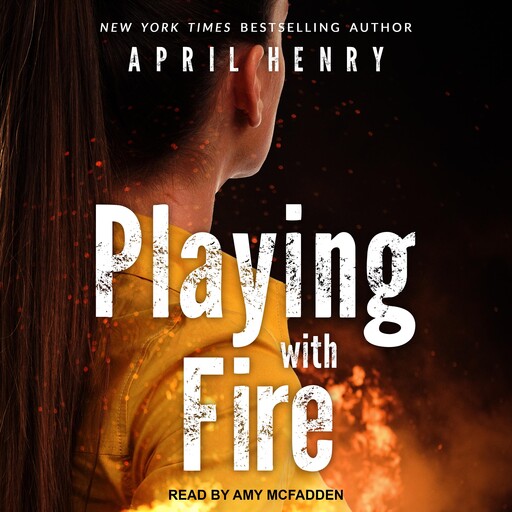 Playing with Fire, April Henry