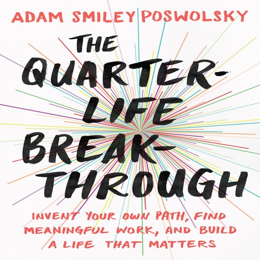 The Quarter-Life Breakthrough, Adam Smiley Poswolsky