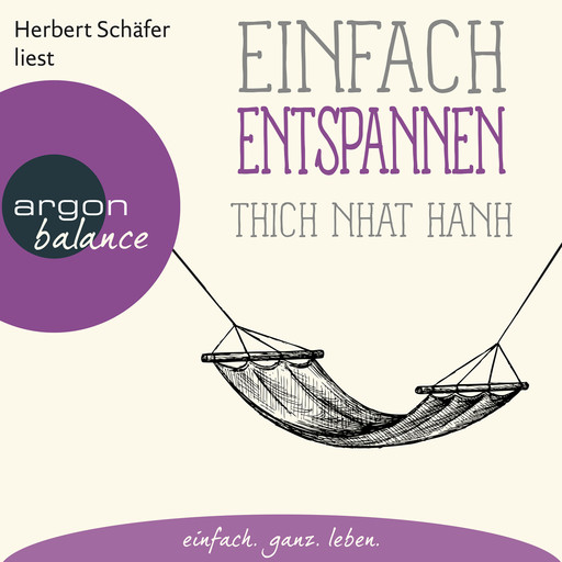 Einfach entspannen (Ungekürzte Lesung), Thich Nhat Hanh