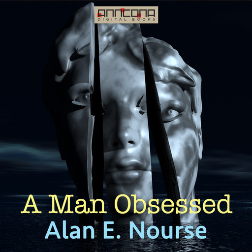 A Man Obsessed, Alan E.Nourse