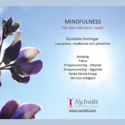 Mindfulness : för mer närvaro i nuet, Christel Lilja