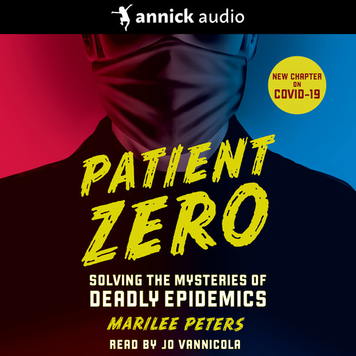 Patient Zero - Solving the Mysteries of Deadly Epidemics (Unabridged), Marilee Peters