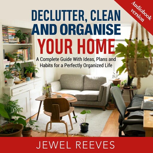 DECLUTTER, CLEAN AND ORGANISE YOUR HOME, Jewel Reeves