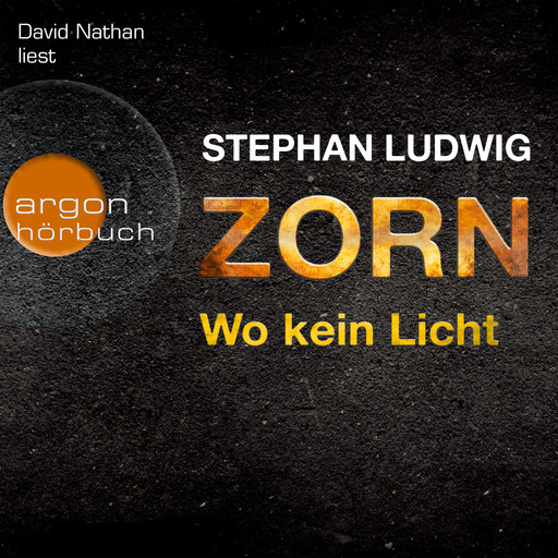 Wo kein Licht - Zorn, Band 3 (Autorisierte Lesefassung), Stephan Ludwig