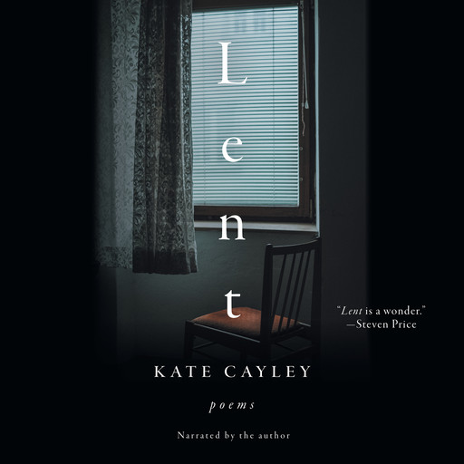 Lent (Unabridged), Kate Cayley