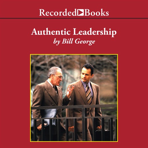 Authentic Leadership, George Bill
