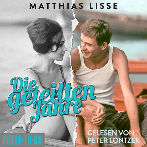 Die geteilten Jahre (ungekürzt), Matthias Lisse