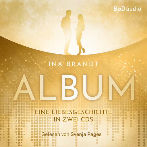 Album - Eine Liebesgeschichte in zwei CDs (Ungekürzt), Ina Brandt