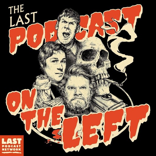 Relaxed Fit: Deadly Exorcisms, The Last Podcast Network