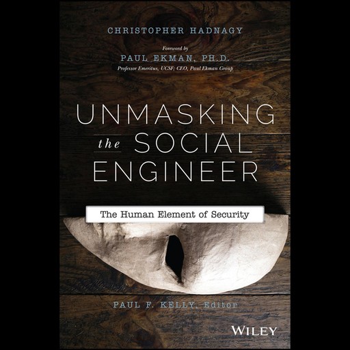 Unmasking the Social Engineer, Paul Ekman, Christopher Hadnagy, Paul Kelly