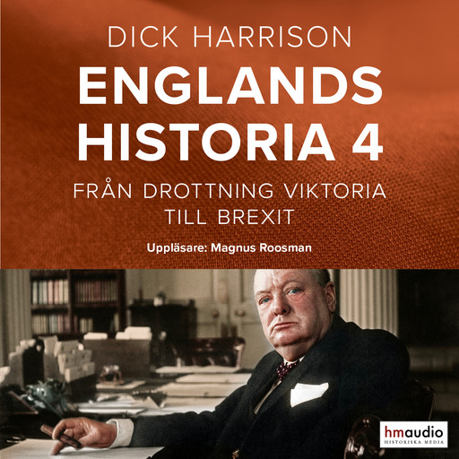 Englands historia. Från drottning Viktoria till Brexit, Dick Harrison
