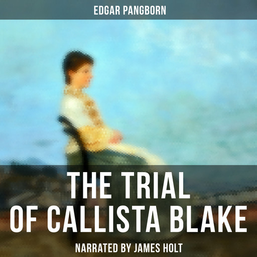 The Trial of Callista Blake, Edgar Pangborn