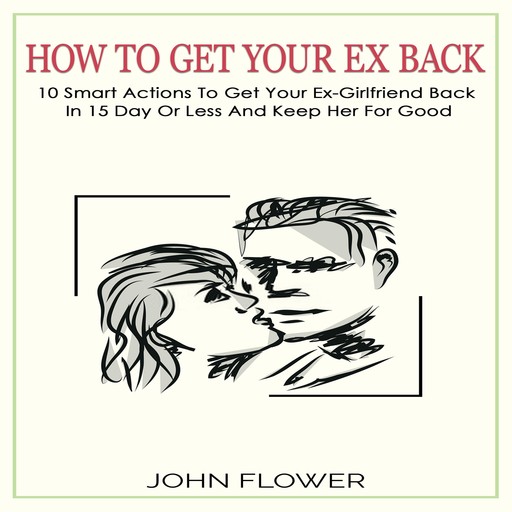 How to get your ex back, John Flower