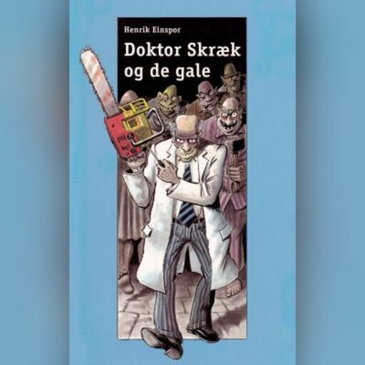 Doktor Skræk og de gale, Henrik Einspor