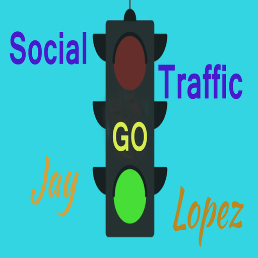 Social Traffic - GO!, Jay Lopez