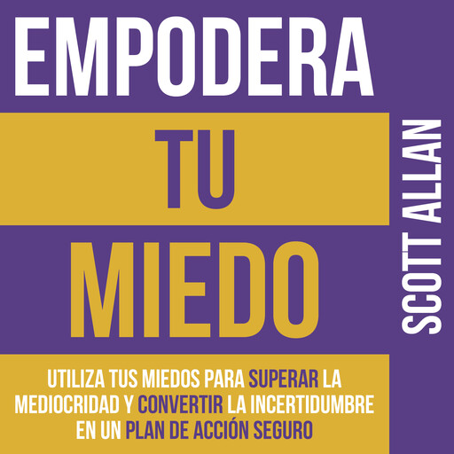 Empodera Tus Miedo, Scott Allan