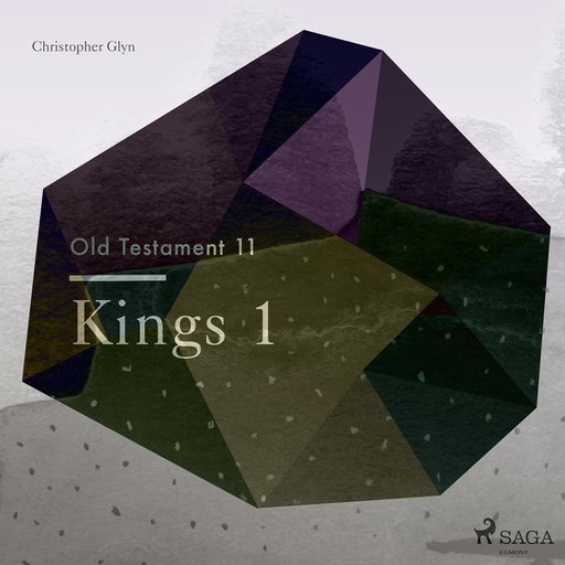 The Old Testament 11 - Kings 1, Christopher Glyn
