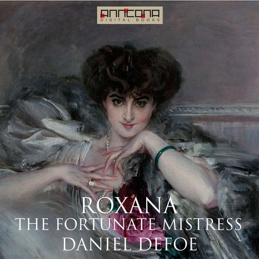 Roxana - The Fortunate Mistress, Daniel Defoe