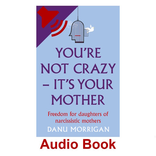 You're Not Crazy - It's Your Mother, Danu Morrigan