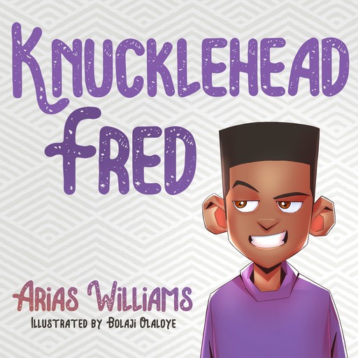Knucklehead Fred, Williams Arias
