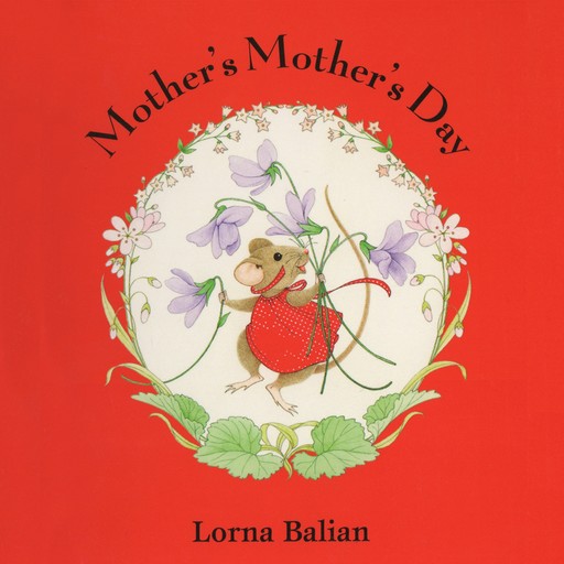 Mother's Mother's Day (Unabridged), Lorna Balian