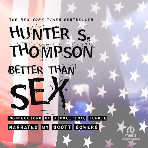 Better than Sex, Hunter Thompson