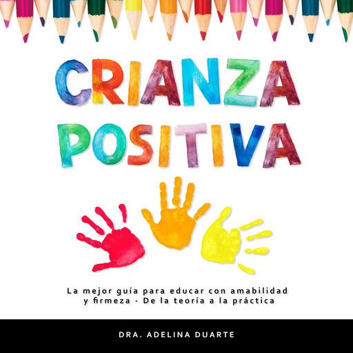 Crianza Positiva, Dra. Adelina Duarte