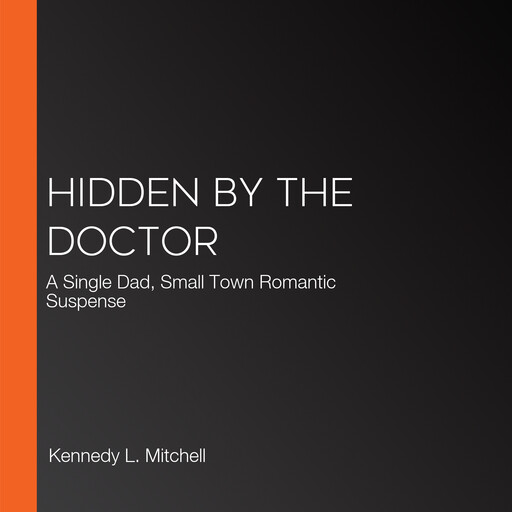Hidden by the Doctor, Kennedy L. Mitchell