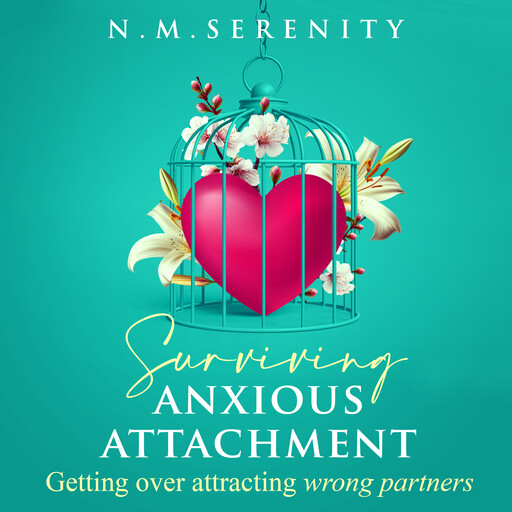 Surviving anxious attachment, NM Serenity