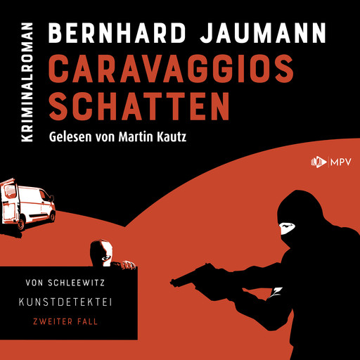 Caravaggios Schatten - Kunstdetektei von Schleewitz ermittelt, Band 2 (ungekürzt), Bernhard Jaumann