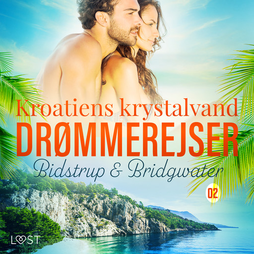 Drømmerejser 2: Kroatiens krystalvand, Lise Bidstrup, Anna Bridgwater