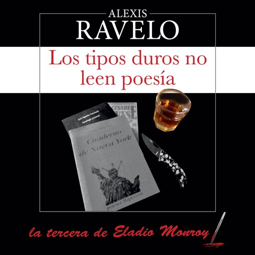 Los tipos duros no leen poesía, Alexis Ravelo