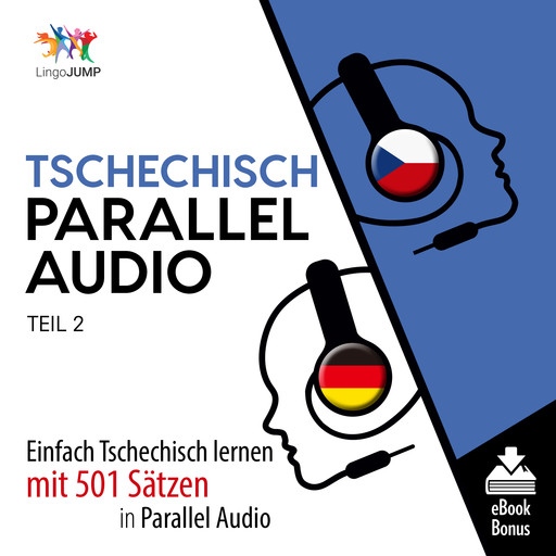 Tschechisch Parallel Audio - Einfach Tschechisch lernen mit 501 Sätzen in Parallel Audio - Teil 2, Lingo Jump