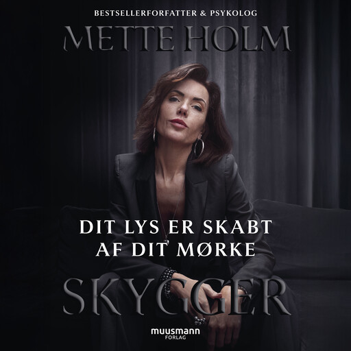 Dit lys er skabt af dit mørke, Mette Holm