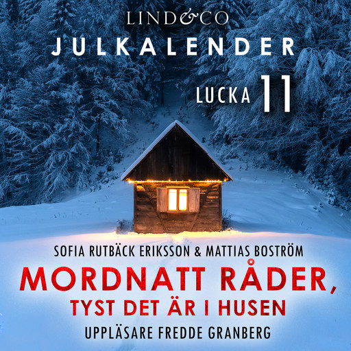 Mordnatt råder, tyst det är i husen: Lucka 11, Mattias Boström, Sofia Rutbäck Eriksson