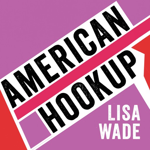 American Hookup, Lisa Wade