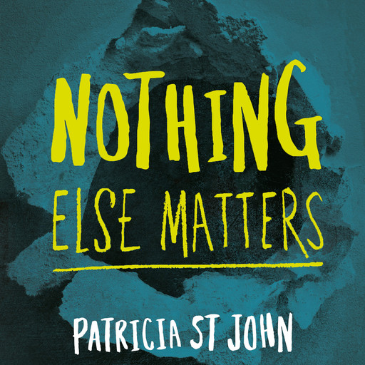 Nothing Else Matters, Patricia St. John
