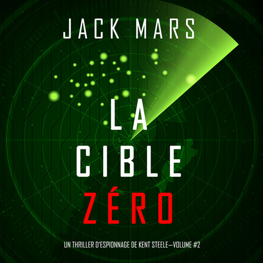 La Cible Zéro (Un Thriller d’Espionnage de L'Agent Zéro —Volume #2), Jack Mars