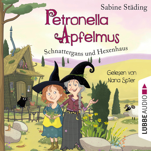 Schnattergans und Hexenhaus - Petronella Apfelmus, Band 6 (gekürzt), Sabine Städing