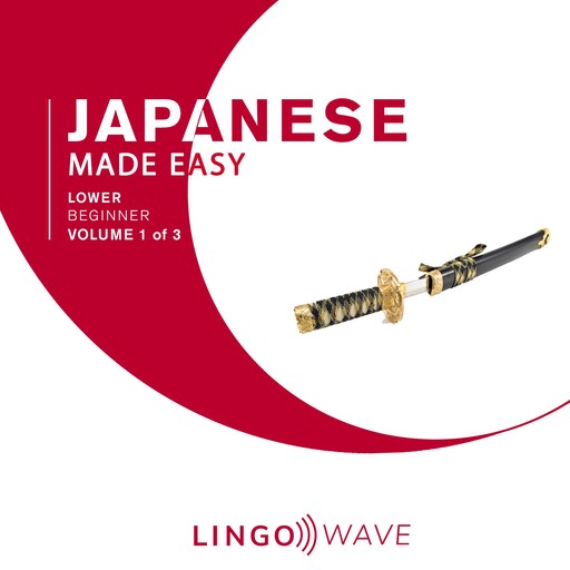 Japanese Made Easy - Lower beginner - Volume 1 of 3, Lingo Wave