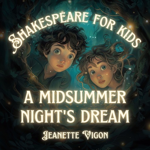 A Midsummer Night's Dream | Shakespeare for kids, Jeanette Vigon