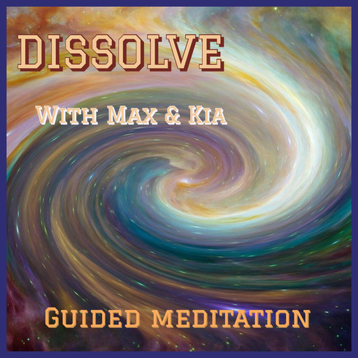 Dissolve, meditation, Kia Temmes, Max Sokoleski
