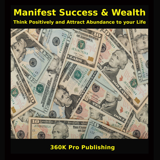Manifest Success & Wealth, 360K Pro Publishing