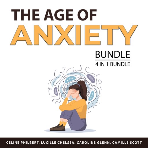 The Age of Anxiety Bundle, 4 in 1 Bundle, Celine Philbert, Lucille Chelsea, Caroline Glenn, Camille Scott