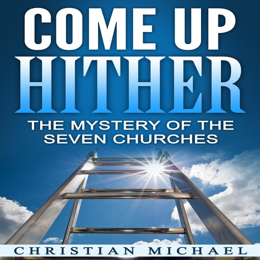 Come Up Hither, Christian Michael