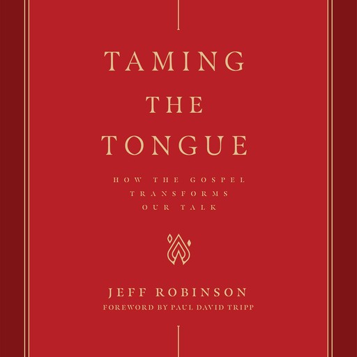 Taming the Tongue, Jeff Robinson Sr.