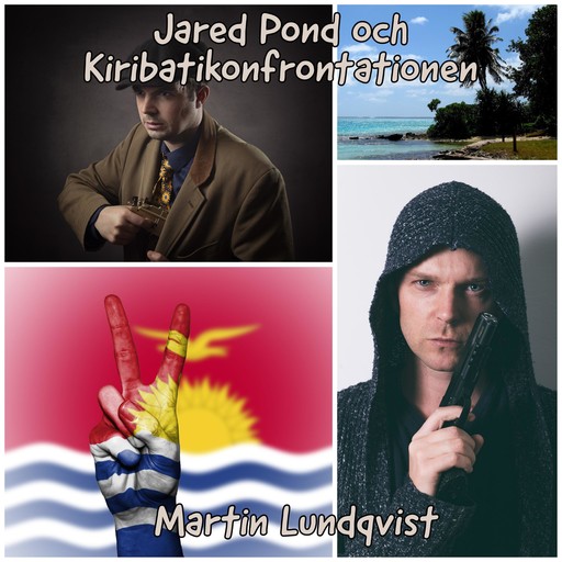 Jared Pond och Kiribatikonfrontationen, Martin Lundqvist