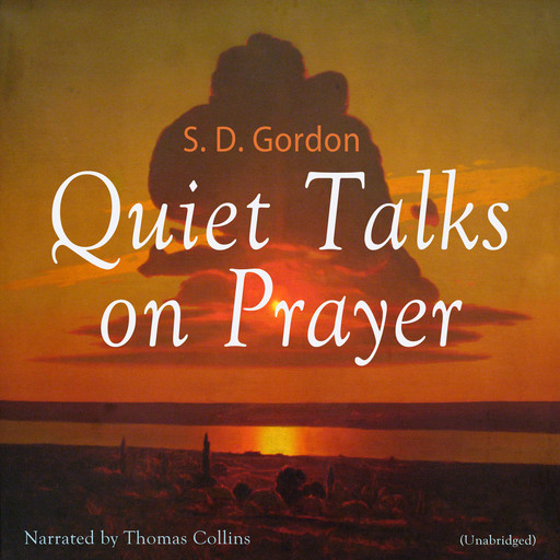 Quiet Talks on Prayer, Samuel Dickey Gordon